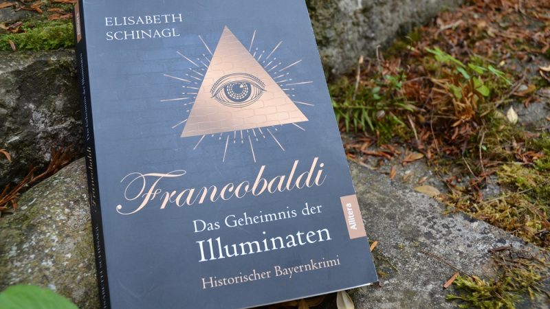 Illuminaten, Mord und Verschwörung im Herzen Bayerns